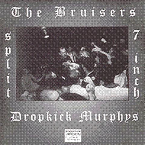 Dropkick Murphys/Bruisers Split